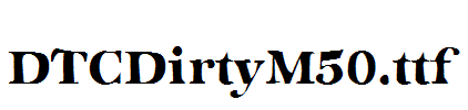 DTCDirtyM50.ttf