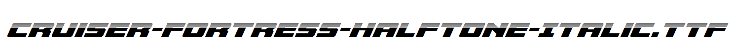 Cruiser-Fortress-Halftone-Italic.ttf