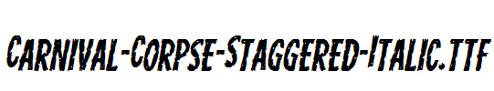 Carnival-Corpse-Staggered-Italic.ttf