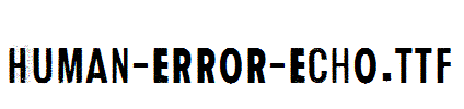 Human-Error-Echo.ttf