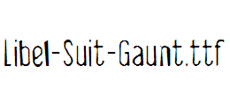 Libel-Suit-Gaunt.ttf