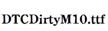 DTCDirtyM10.ttf