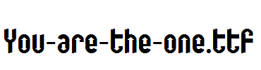 You-are-the-one.ttf