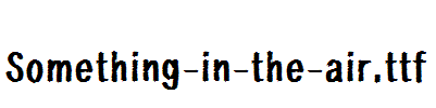 Something-in-the-air.ttf