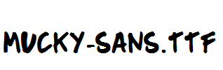 Mucky-Sans.ttf