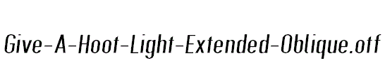 Give-A-Hoot-Light-Extended-Oblique.otf