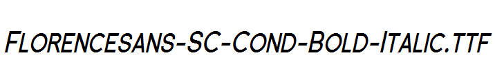 Florencesans-SC-Cond-Bold-Italic.ttf