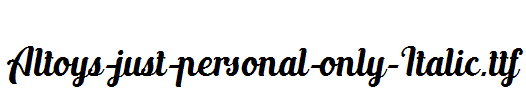 Altoys-just-personal-only-Italic.ttf