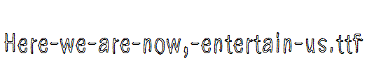 Here-we-are-now,-entertain-us.ttf