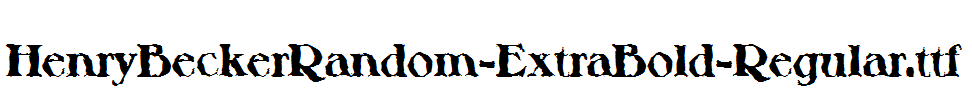 HenryBeckerRandom-ExtraBold-Regular.ttf