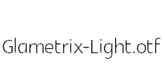 Glametrix-Light.otf