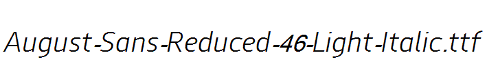 August-Sans-Reduced-46-Light-Italic.ttf