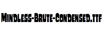 Mindless-Brute-Condensed.ttf