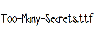 Too-Many-Secrets.ttf