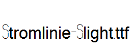 Stromlinie-Slight.ttf