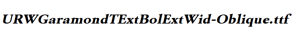 URWGaramondTExtBolExtWid-Oblique.ttf