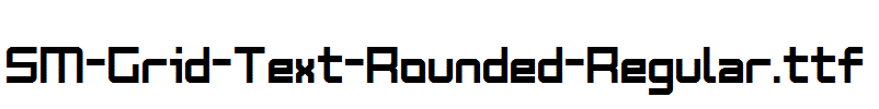 SM-Grid-Text-Rounded-Regular.ttf