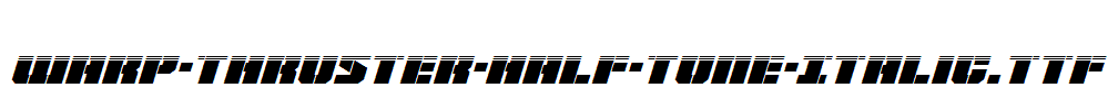 Warp-Thruster-Half-Tone-Italic.ttf