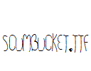 Scumbucket.ttf