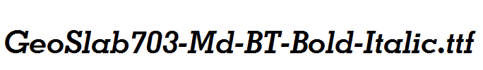 GeoSlab703-Md-BT-Bold-Italic.ttf