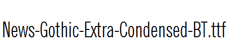 News-Gothic-Extra-Condensed-BT.ttf