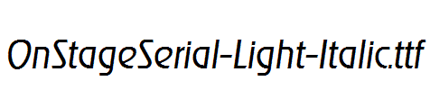 OnStageSerial-Light-Italic.ttf