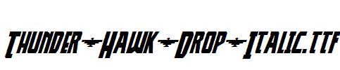 Thunder-Hawk-Drop-Italic.ttf