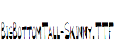 BigBottomTall-Skinny.ttf