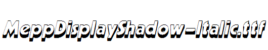 MeppDisplayShadow-Italic.ttf