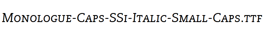 Monologue-Caps-SSi-Italic-Small-Caps.ttf