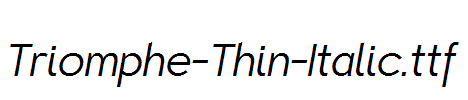 Triomphe-Thin-Italic.ttf