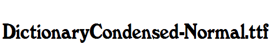 DictionaryCondensed-Normal.ttf