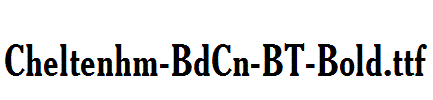 Cheltenhm-BdCn-BT-Bold.ttf