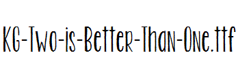 KG-Two-is-Better-Than-One.ttf