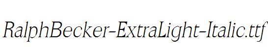 RalphBecker-ExtraLight-Italic.ttf