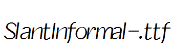 SlantInformal-.ttf