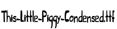 This-Little-Piggy-Condensed.ttf