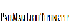 PallMallLightTitling.ttf