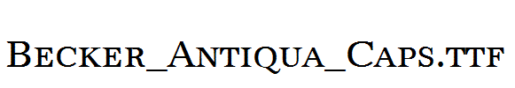 Becker_Antiqua_Caps.ttf