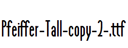 Pfeiffer-Tall-copy-2-.ttf