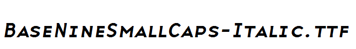 BaseNineSmallCaps-Italic.ttf