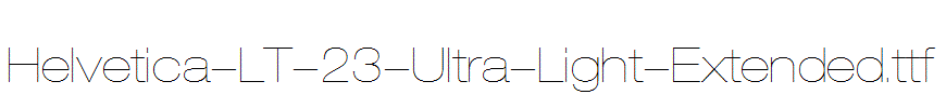 Helvetica-LT-23-Ultra-Light-Extended.ttf