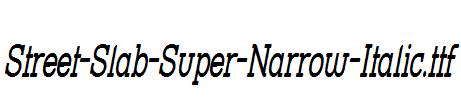 Street-Slab-Super-Narrow-Italic.ttf