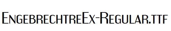 EngebrechtreEx-Regular.ttf