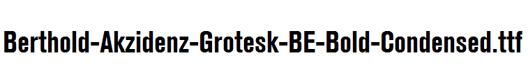 Berthold-Akzidenz-Grotesk-BE-Bold-Condensed.ttf