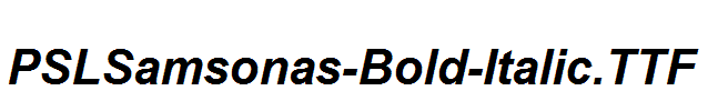 PSLSamsonas-Bold-Italic.ttf