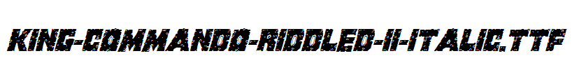 King-Commando-Riddled-II-Italic.ttf