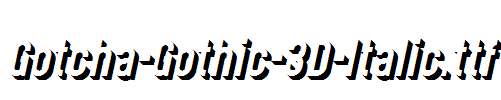 Gotcha-Gothic-3D-Italic.ttf