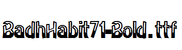 BadhHabit71-Bold.ttf