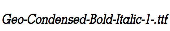 Geo-Condensed-Bold-Italic-1-.ttf